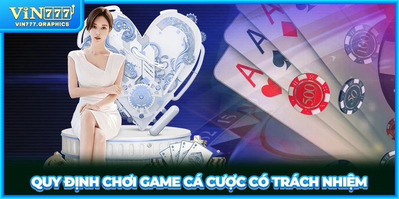 Quy định chơi game cá cược có trách nhiệm